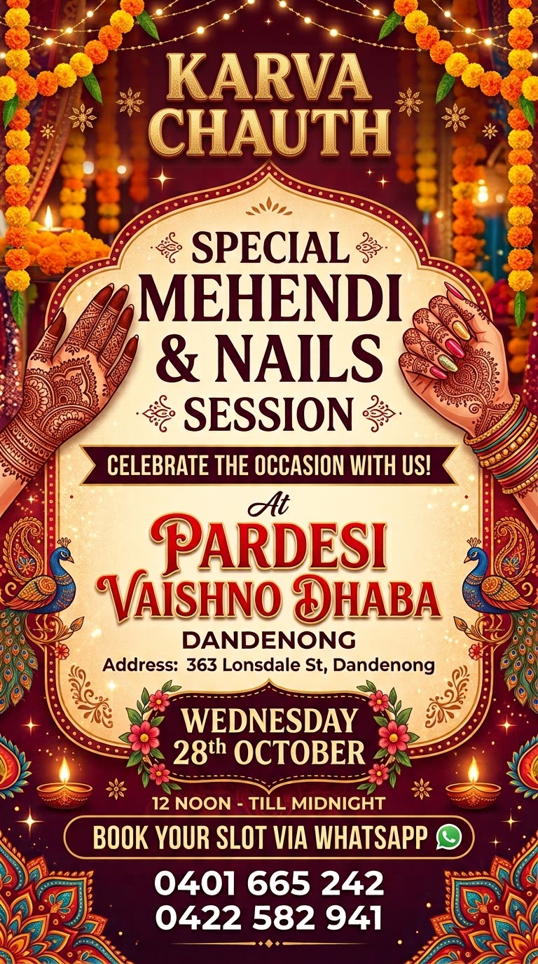 Karva Chauth special mehendi and nails session at Pardesi Vaishno Dhaba, Dandenong, Wednesday 28 October, 12 noon until midnight. Book via WhatsApp on 0401 665 242 or 0422 582 941.